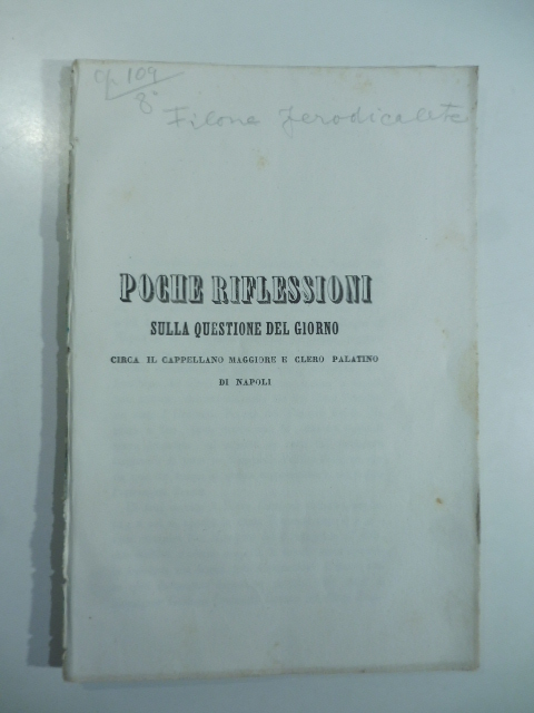 Poche riflessioni sulla questione del giorno circa il cappellano maggiore e clero palatino di Napoli
